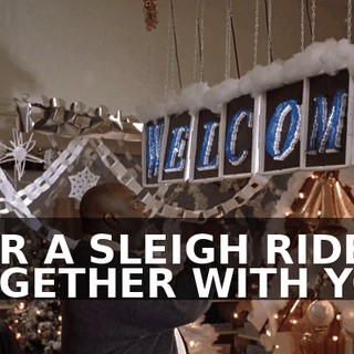 ♪ FOR A SLEIGH RIDE TOGETHER WITH YOU ♪