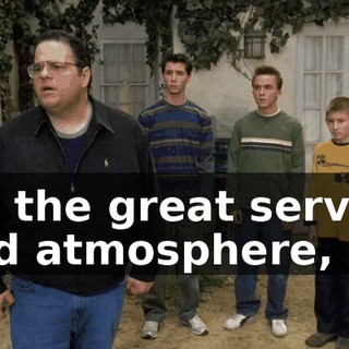 for the great service and atmosphere,