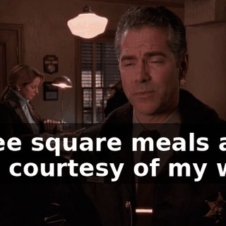 Three square meals a day, courtesy of my wife.