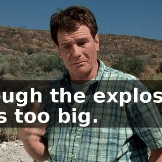 though the explosion was too big.