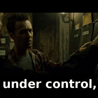 It's under control, sir.