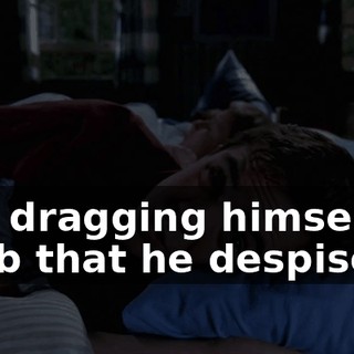 and dragging himself to a job that he despised