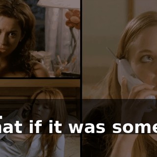 - No. - What if it was someone