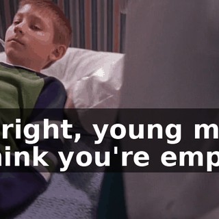 All right, young man. I think you're empty.
