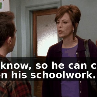 You know, so he can catch up on his schoolwork.