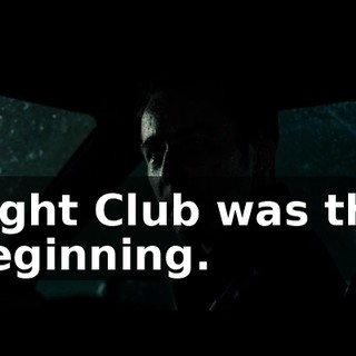 Fight Club was the beginning.