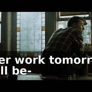 After work tomorrow, we'll be-