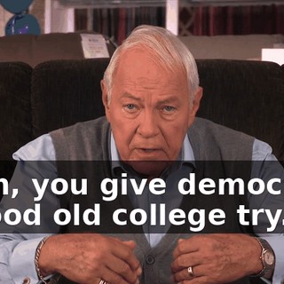 I win, you give democracy a good old college try.