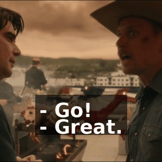 - Go! - Great.