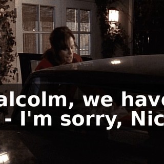 - Malcolm, we have to go! - I'm sorry, Nicki.