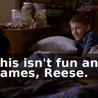 This isn't fun and games, Reese.
