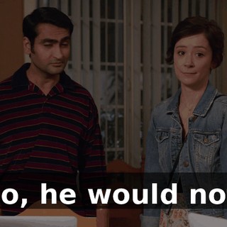 No, he would not.