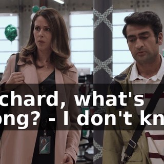 - Richard, what's wrong? - I don't know.