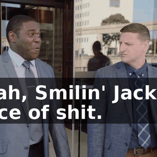 - Nah, Smilin' Jack's a piece of shit.