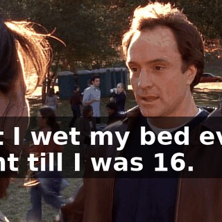 that I wet my bed every night till I was 16.