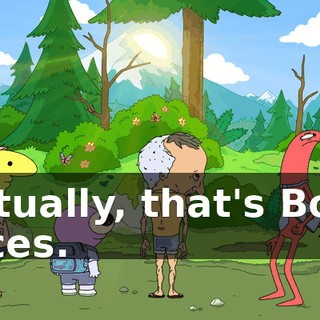 Actually, that's Boss feces.