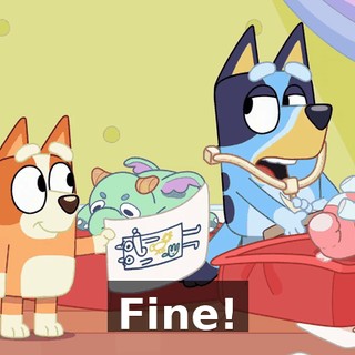 Fine!