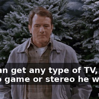 He can get any type of TV, video game or stereo he wants.