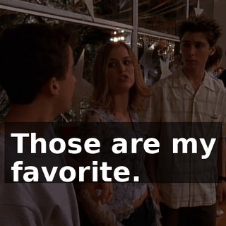 Those are my favorite.