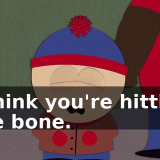 I think you're hitting the bone.