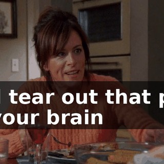 and tear out that part of your brain