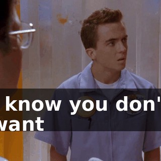 I know you don't want