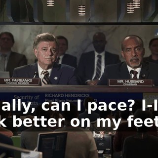 Actually, can I pace? I-I just think better on my feet.
