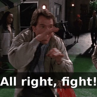 All right, fight!