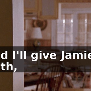 and I'll give Jamie a bath,