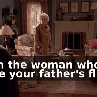 from the woman who stole your father's fluids