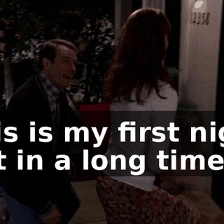 This is my first night out in a long time.