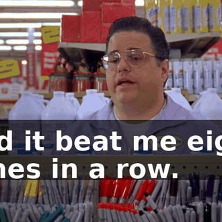 and it beat me eight times in a row.