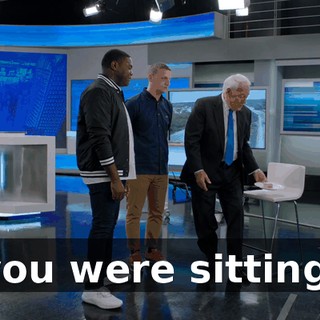 you were sitting.