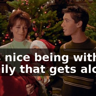 It is nice being with a family that gets along.