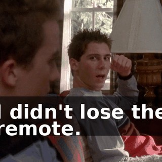 I didn't lose the remote.