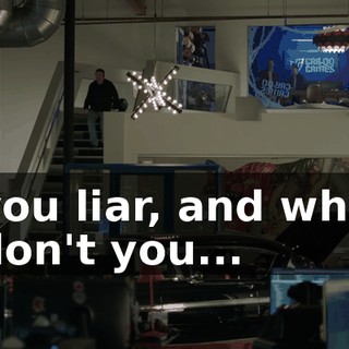 you liar, and why don't you...