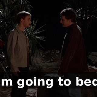 I'm going to bed.
