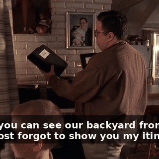 - Hey, you can see our backyard from here. - I almost forgot to show you my itinerary.