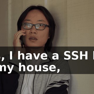 Yes, I have a SSH key in my house,