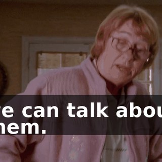 we can talk about them.