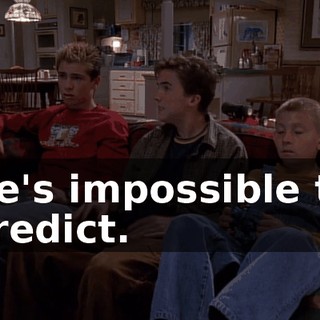 He's impossible to predict.