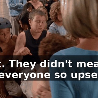 Wait. They didn't mean to get everyone so upset.