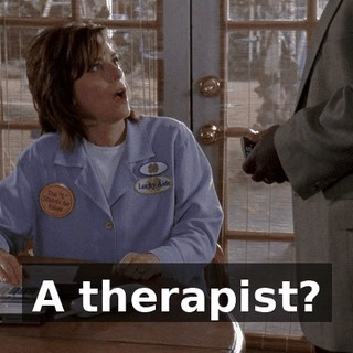 A therapist?