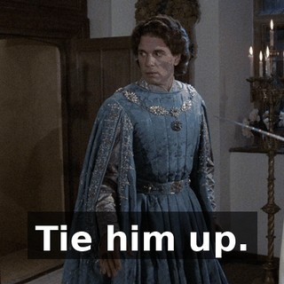 Tie him up.