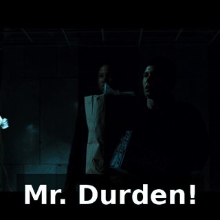 Mr. Durden!