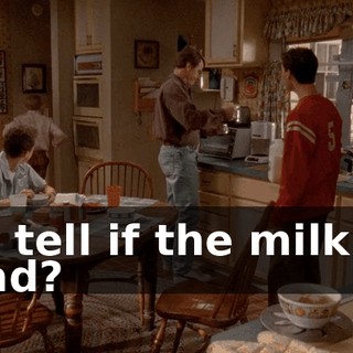 to tell if the milk is bad?