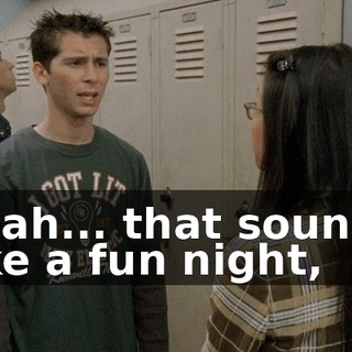 Yeah... that sounds like a fun night,