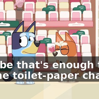 Maybe that's enough time in the toilet-paper chair