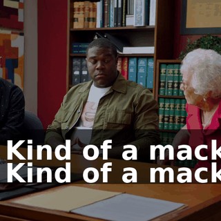 - Kind of a mack. - Kind of a mack.