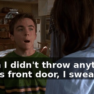 Mom I didn't throw anything at his front door, I swear!